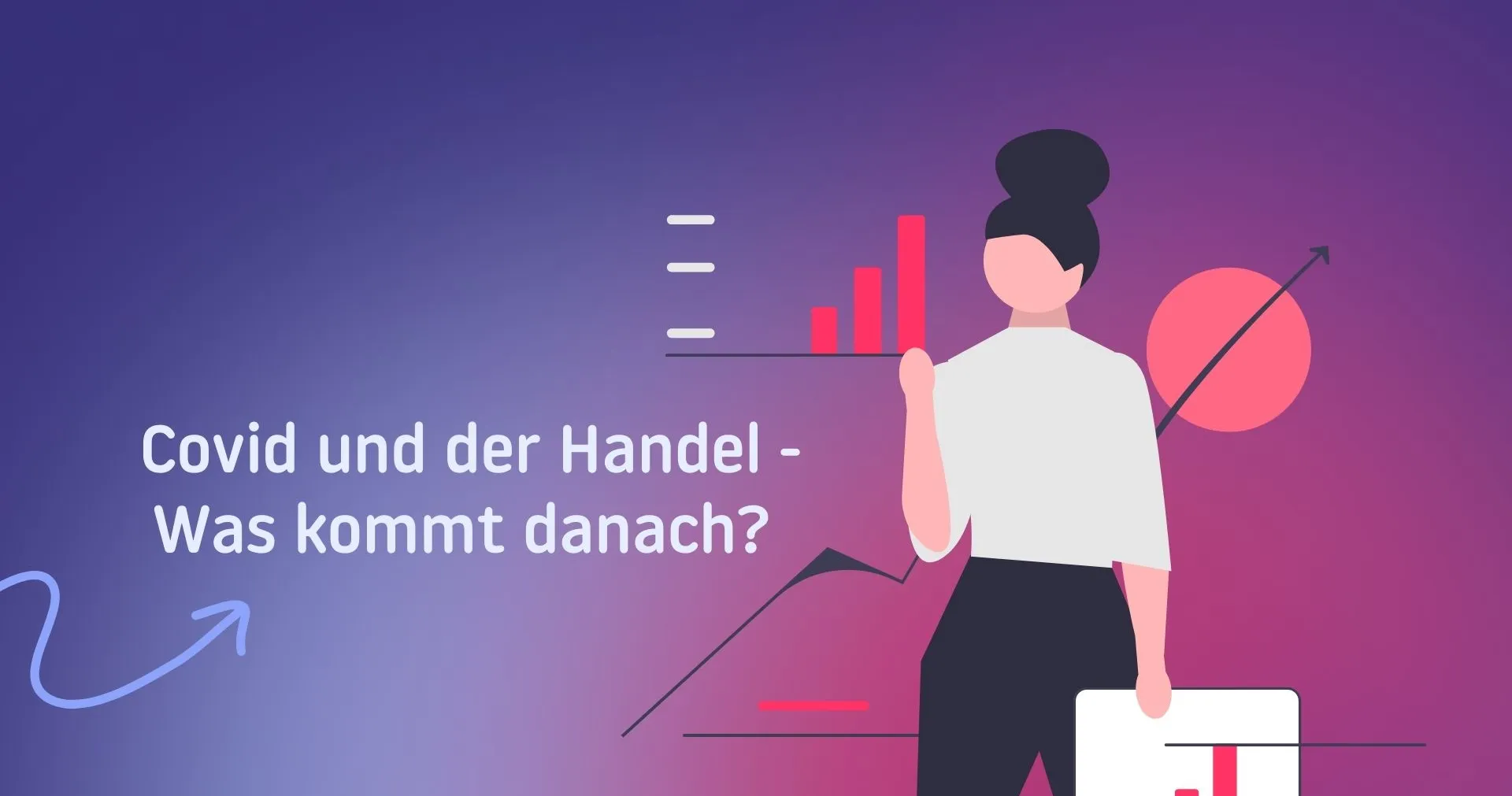 Covid-19 und der Handel – Was kommt danach?