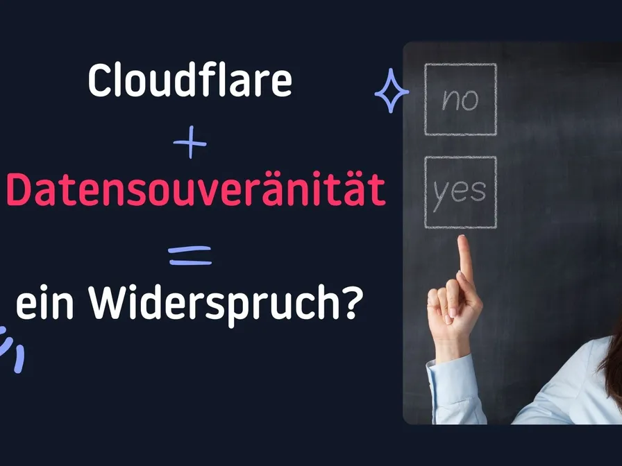 Cloudflare & Datensouveränität - ein Widerspruch?