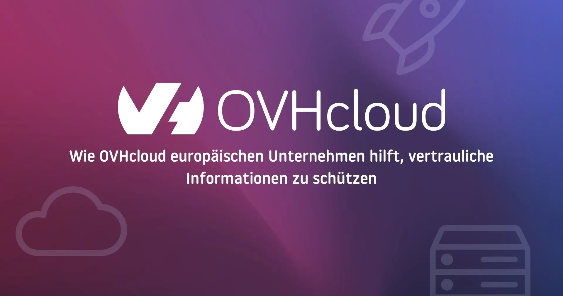 OVHcloud: Schutz vertraulicher Infos für Unternehmen