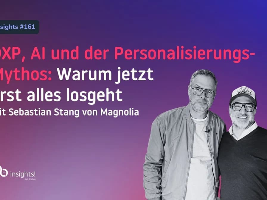 DXP, KI und Content: Was jetzt wirklich zählt