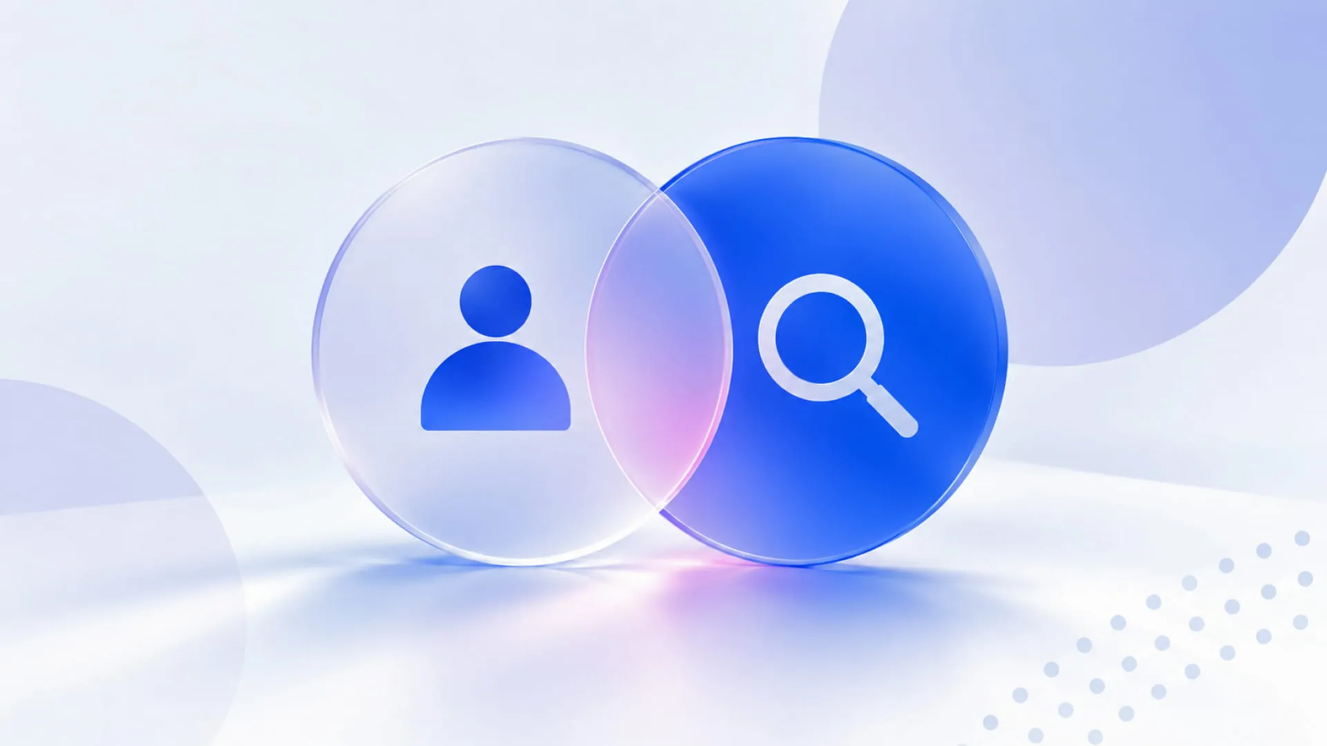 Two overlapping translucent circles, one with a person icon and the other with a magnifying glass icon, on a soft gradient background.